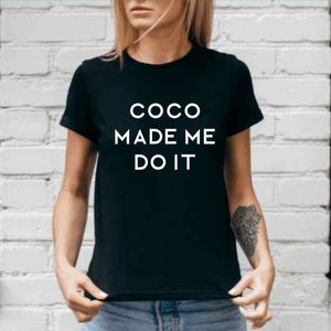 Coco made me do it T-shirt